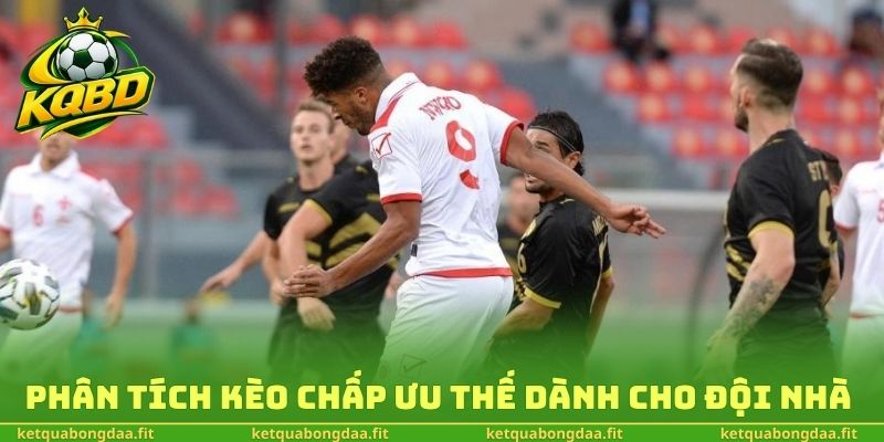 Phân tích kèo chấp ưu thế dành cho đội nhà